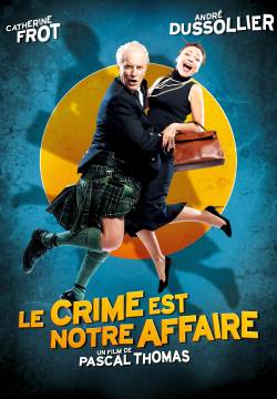 Le Crime est notre affaire - Istantanea di un delitto (2008)