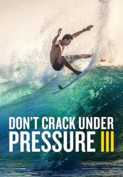 Don't Crack Under Pressure III (2017)