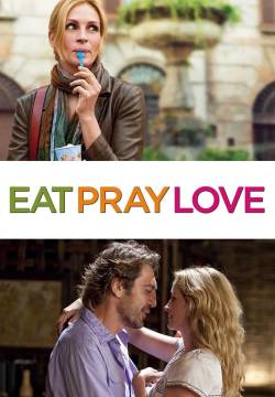 Eat Pray Love - Mangia prega ama (2010)