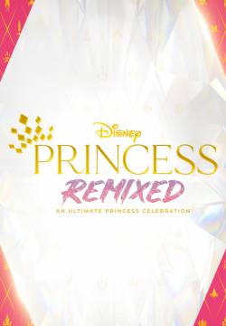 Disney Princess Remixed - Noi Principesse Sempre (2021)
