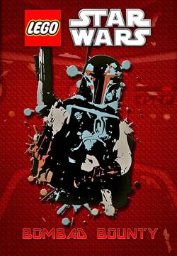 LEGO Star Wars: Bombad Bounty (2010)