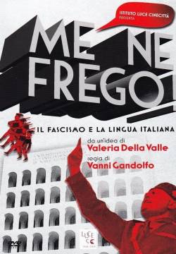 Me ne frego! Il fascismo e la lingua italiana (2014)