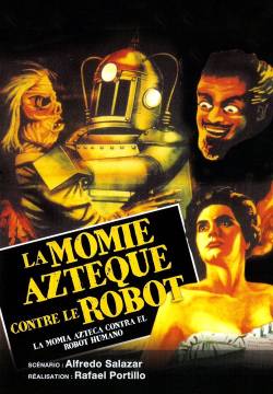 La momia azteca contra el robot humano - Il terrore viene d'oltretomba (1958)