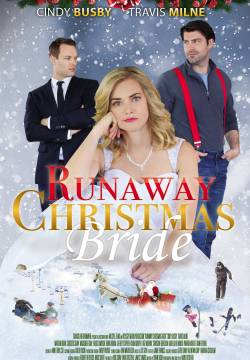 Runaway Christmas Bride - Se scappo mi sposo a Natale (2017)