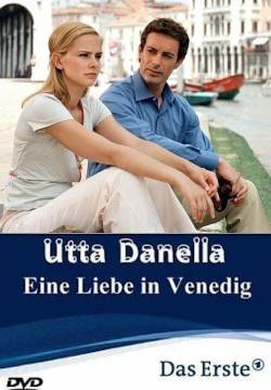 Utta Danella: Eine Liebe in Venedig - Utta Danella: Un amore a Venezia (2005)