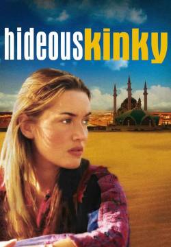 Hideous Kinky - Ideus Kinky: Un treno per Marrakech (1998)