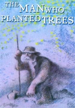 The Man who planted Trees - L'uomo che piantava gli alberi (1987)