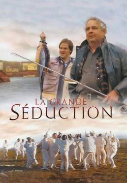 La grande séduction - La grande seduzione (2003)