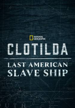 Clotilda: Last American Slave Ship - La nave degli Schiavi (2022)