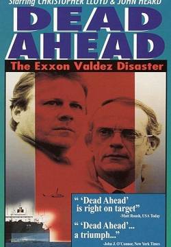 Dead Ahead: The Exxon Valdez Disaster - Il disastro in mare (1992)