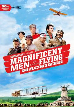Those Magnificent Men in Their Flying Machines or How I Flew from London to Paris in 25 hours 11 minutes - Quei temerari sulle macchine volanti (1965)