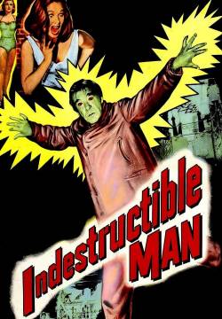 Indestructible Man - L'uomo che uccise il suo cadavere (1956)