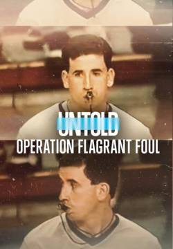 Untold: Operazione Flagrant Foul (2022)