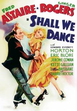Shall We Dance - Voglio danzar con te (1937)