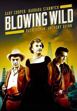 Blowing Wild - Ballata selvaggia (1953)