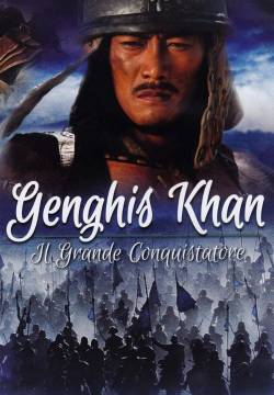 Genghis Khan - Il Grande Conquistatore (2007)