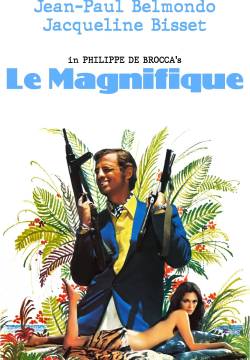 Le Magnifique - Come si distrugge la reputazione del più grande agente segreto del mondo (1973)