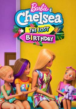 Barbie & Chelsea: The Lost Birthday- Barbie e Chelsea: Il compleanno perduto (2021)