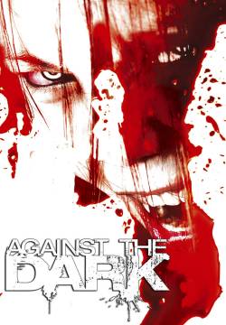 Against the Dark: Last night - Morte nella notte (2009)