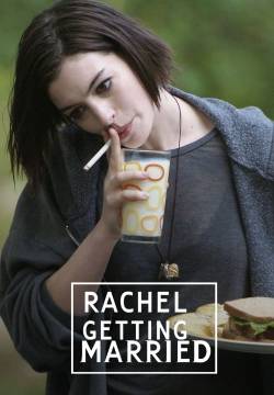 Rachel Getting Married - Rachel sta per sposarsi (2008)