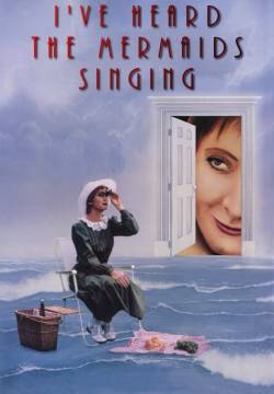 I've Heard the Mermaids Singing - Ho sentito le sirene cantare (1987)