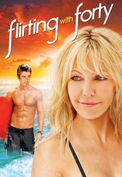 Flirting with Forty - L'amore quando meno te lo aspetti (2008)