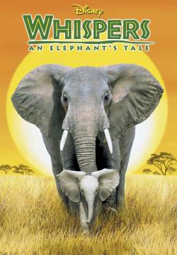 Whispers: An Elephant's Tale - Bisbiglio: Elefantino coraggioso (2000)
