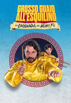 Grosso guaio all'Esquilino - La leggenda del Kung Fu (2023)