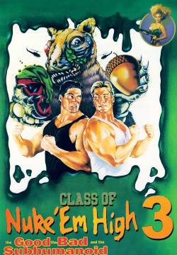Class of Nuke 'Em High 3: The Good, the Bad and the Subhumanoid (1994)