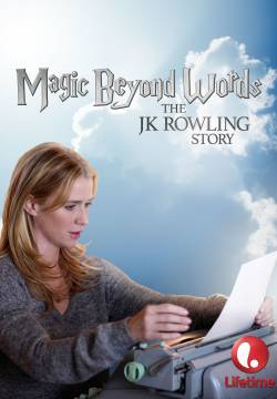 Magic Beyond Words: The J.K. Rowling Story - Parole magiche: La storia di J.K. Rowling (2011)