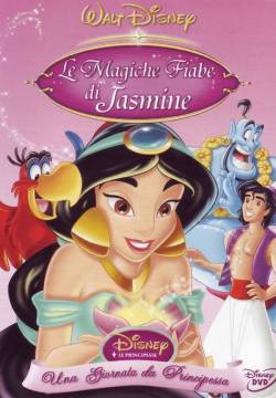 Jasmine's Enchanted Tales: Journey of a Princess - Le magiche fiabe di Jasmine. Una giornata da principessa (2005)