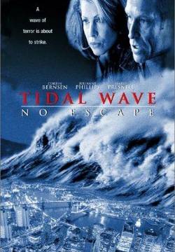 Tidal Wave: No Escape - Onda assassina. Senza fuga - Allarme tsunami (1997)