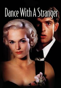 Dance with a Stranger - Ballando con uno sconosciuto (1985)
