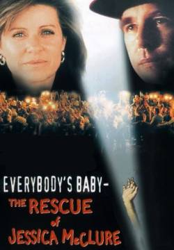 Everybody's Baby: The Rescue of Jessica McClure - Una bambina da salvare (1989)