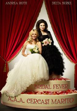 Bridal Fever - A.A.A. cercasi marito (2008)