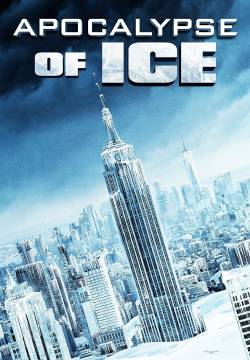 Apocalypse of Ice - Apocalisse di ghiaccio (2020)