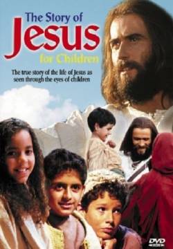 The Story of Jesus for Children - Ragazzi all'inseguimento di Gesù (2000)