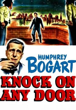 Knock on Any Door - I bassifondi di San Francisco (1949)
