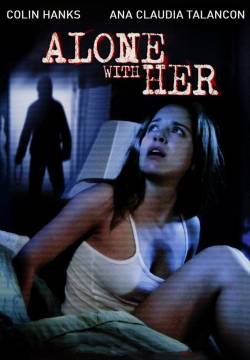 Alone With Her (2006)