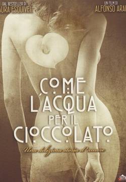 Como agua para chocolate - Come l'acqua per il cioccolato (1992)