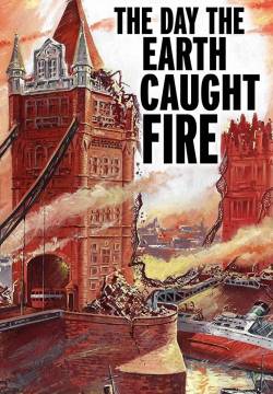 The Day the Earth Caught Fire - ...E la Terra prese fuoco (1961)