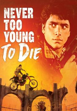 Never Too Young to Die - Mai troppo giovane per morire (1986)