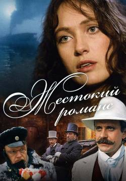 Zhestokiy romans - A Cruel Romance (1984)