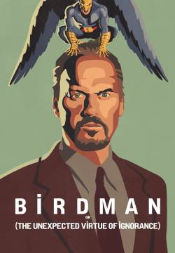 Birdman or The Unexpected Virtue of Ignorance - Birdman o l'Imprevedibile Virtù dell'Ignoranza (2014)