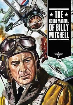The Court-Martial of Billy Mitchell - Corte marziale (1955)