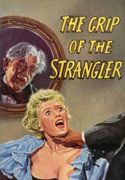 Grip of the Strangler - Lo strangolatore folle (1958)